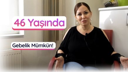 46 Yaşında Gebelik Mümkün