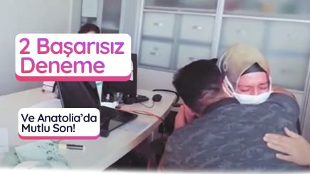 2 Başarısız Deneme ve Anatolia'da Mutlu Son.